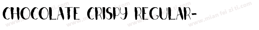 Chocolate Crispy Regular字体转换